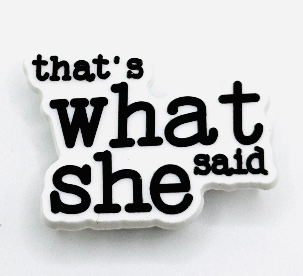 That's what she said shoe charms, set of 2, for Crocs-style clogs