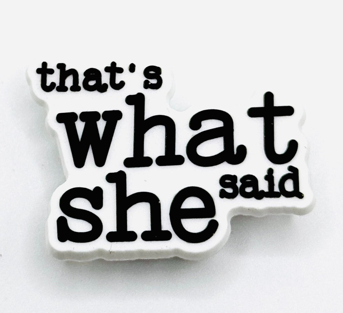 That's what she said shoe charms, set of 2, for Crocs-style clogs