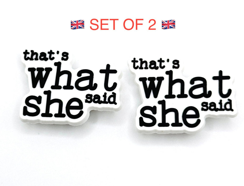 That's what she said shoe charms, set of 2, for Crocs-style clogs