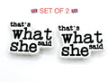 That's what she said shoe charms, set of 2, for Crocs-style clogs
